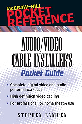 Audio/Video Cable Installer's Pocket Guide (McGraw-Hill Pocket Reference)