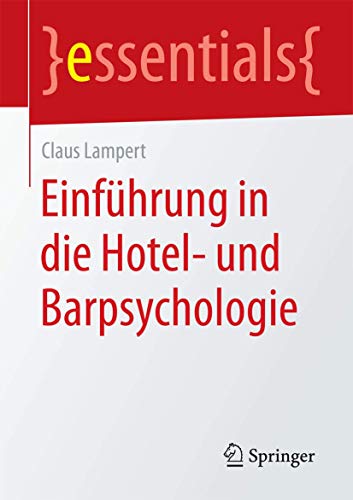 Einführung in die Hotel- und Barpsychologie (essentials)