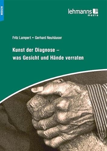 Kunst der Diagnose – Was Gesicht und Hände verraten: Zur Analyse und Bedeutung kleiner körperlicher Auffälligkeiten