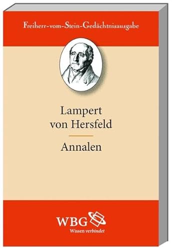 Annalen: Latein.-Dtsch. (Freiherr vom Stein - Gedächtnisausgabe. Reihe A: Ausgewählte Quellen zur Geschichte des Mittelalters)