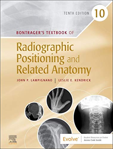 Bontrager's Textbook of Radiographic Positioning and Related Anatomy von Mosby