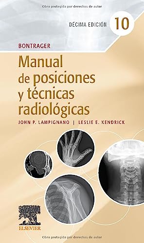 Bontrager. Manual de posiciones y técnicas radiológicas, 10.ª Edición von Elsevier
