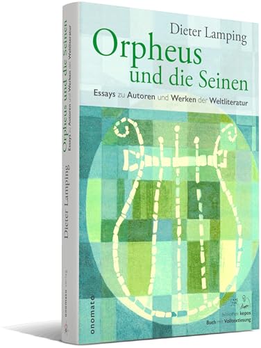 Orpheus und die Seinen: Essays zu Autoren und Werken der Weltliteratur von onomato