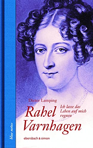 Rahel Varnhagen: Ich lasse das Leben auf mich regnen (blue notes)
