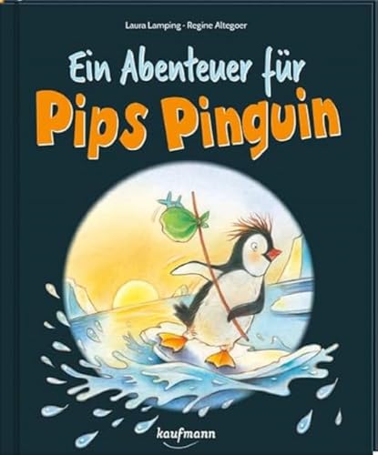 Ein Abenteuer für Pips Pinguin Ein Abenteuer für Pips Pinguin von Kaufmann Ernst Vlg GmbH