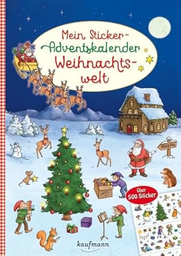 Mein Sticker-Adventskalender: Weihnachtswelt - Über 500 Sticker + Stickerheft-Adventskalender (Mein Stickerbuch)
