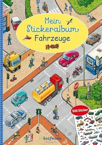 Mein Stickeralbum Fahrzeuge: 500 Sticker (Mein Stickerbuch: ab 3 Jahre)