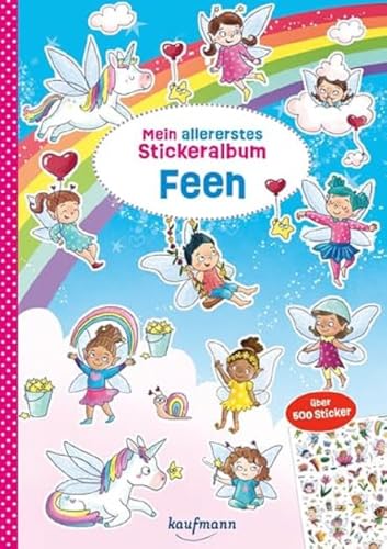 Mein allererstes Stickeralbum - Feen: Über 500 Sticker (Mein Stickerbuch: für die Kleinsten)