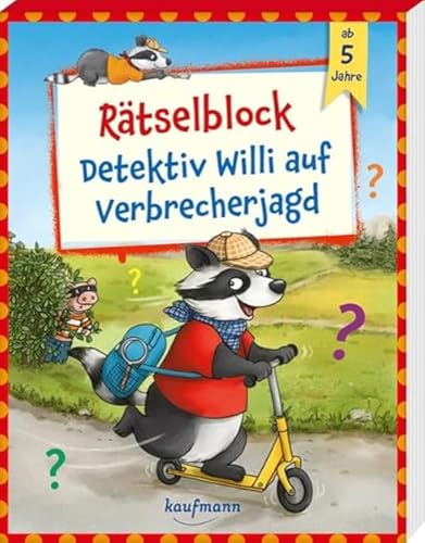 Rätselblock - Detektiv Willi auf Verbrecherjagd: ab 5 Jahre (Übungen für Kindergarten und Vorschule: Übungsbuch mit Übungsmaterial)