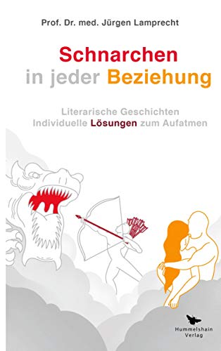 Schnarchen in jeder Beziehung: Literarische Geschichten. Individuelle Lösungen zum Aufatmen. (Hummelshain EDUTAINMENT)