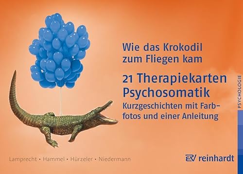 Wie das Krokodil zum Fliegen kam: 21 Therapiekarten: Psychosomatik
