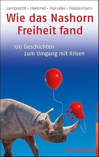 Wie das Nashorn Freiheit fand: 120 Geschichten zum Umgang mit Krisen von Ernst Reinhardt Verlag