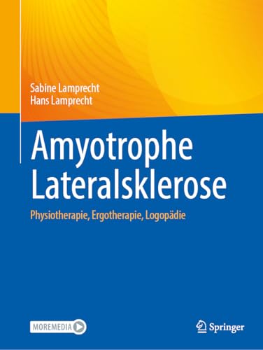 Amyotrophe Lateralsklerose: Physiotherapie, Ergotherapie, Logopädie von Springer