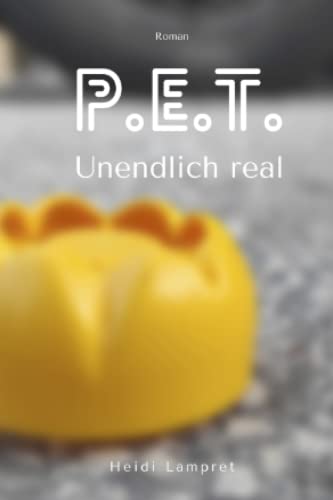 P.E.T.: Unendlich real von Eigenverlag