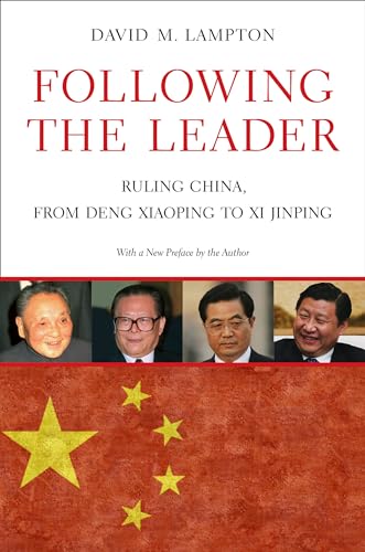 Following the Leader: Ruling China, from Deng Xiaoping to Xi Jinping von University of California Press