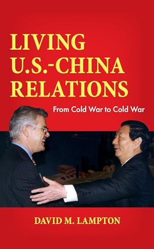 Living U.S.-China Relations: From Cold War to Cold War