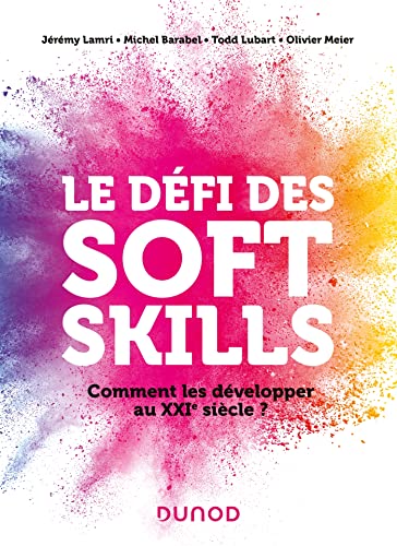 Le défi des soft skills: Comment les développer au XXIe siècle ? von DUNOD
