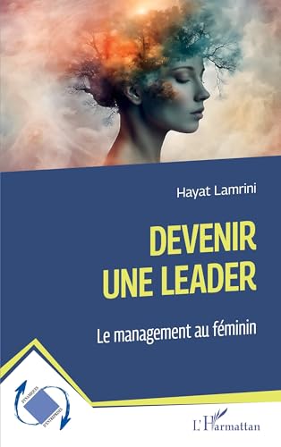 Devenir une leader: Le management au féminin von Editions L'Harmattan