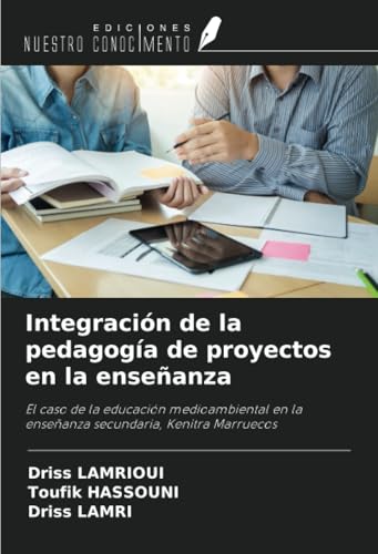 Integración de la pedagogía de proyectos en la enseñanza: El caso de la educación medioambiental en la enseñanza secundaria, Kenitra Marruecos