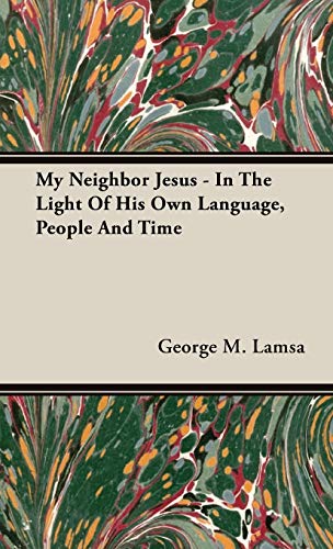 My Neighbor Jesus - In the Light of His Own Language, People and Time