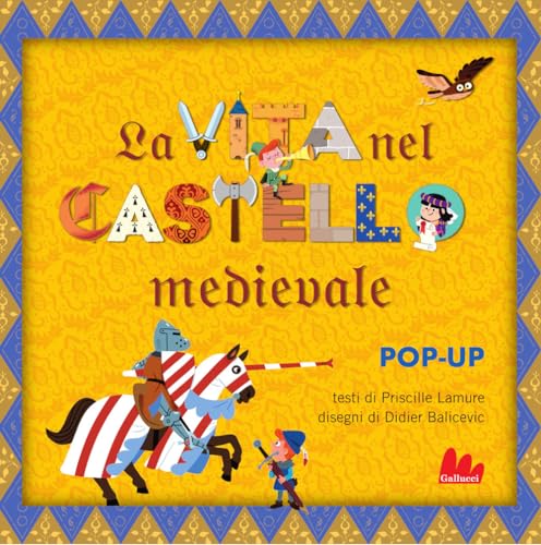 La vita nel castello medievale. Libro pop-up. Ediz. a colori (Artedicarte)