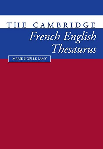 The Cambridge French-English Thesaurus The Cambridge French-English Thesaurus von Cambridge University Press