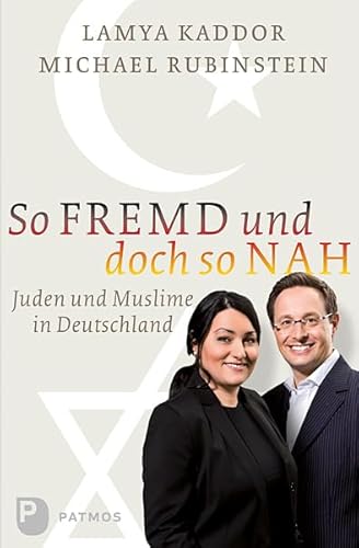 So fremd und doch so nah: Juden und Muslime in Deutschland von Patmos-Verlag