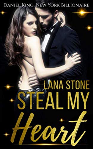 Steal My Heart: Daniel King, New York Billionaire (Stolen Hearts, Band 1)