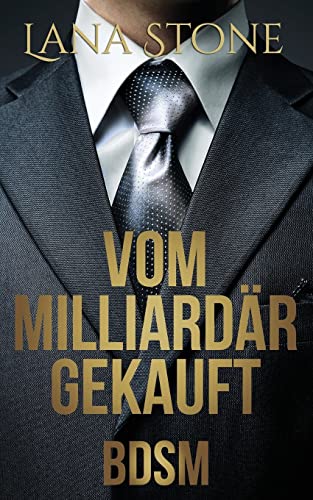 Vom Milliardär gekauft: Bdsm (Hot Guys, Band 4) Vom Milliardär gekauft: Bdsm (Hot Guys, Band 4) von CREATESPACE