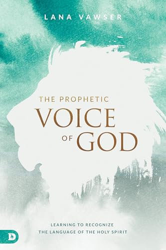 The Prophetic Voice of God: Learning to Recognize the Language of the Holy Spirit von Destiny Image