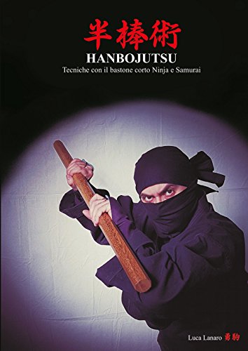 HANBOJUTSU Tecniche del bastone corto Ninja e Samurai von Youcanprint Self-Publishing