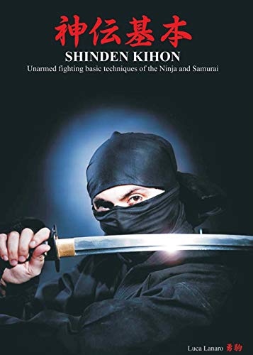 SHINDEN KIHON Unarmed fighting basic techniques of the Ninja and Samurai (Hobby e sport)