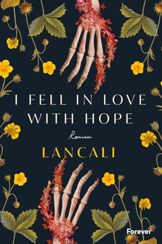 i fell in love with hope: Roman | Der emotionalste BookTok-Erfolg des Jahres endlich auf Deutsch - mit wunderschönem Farbschnitt! von Forever