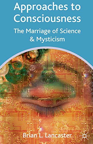 Approaches to Consciousness: The Marriage of Science and Mysticism