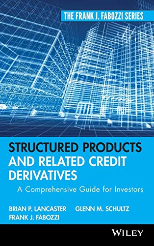 Structured Products and Related Credit Derivatives: A Comprehensive Guide for Investors (Frank J. Fabozzi Series) von Wiley