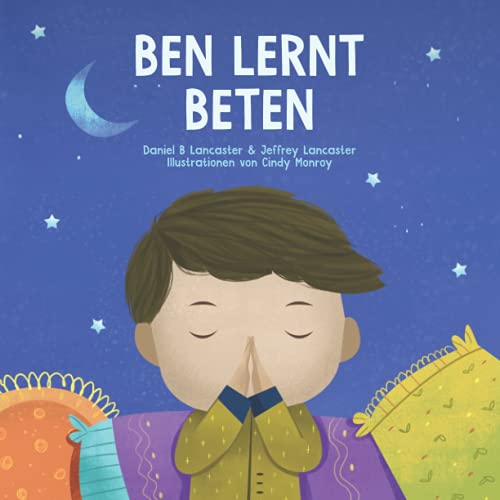 Ben lernt beten: Ein Kinderbuch über Jesus und das Gebet (Powerful Kids in the War Room)