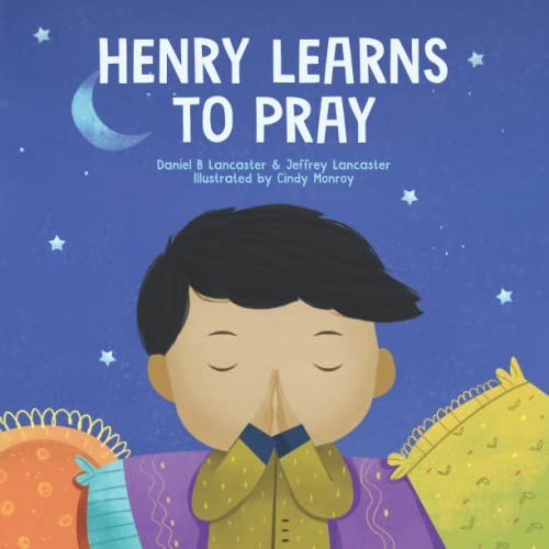 Henry Learns to Pray: A Children’s Book About Jesus and Prayer (Powerful Kids in the War Room) von Independently published