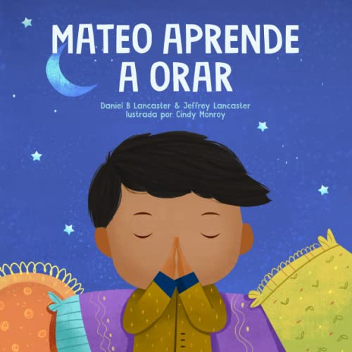 Mateo Aprende a Orar: Un libro para niños sobre Jesús y la oración (Powerful Kids in the War Room) Mateo Aprende a Orar: Un libro para niños sobre Jesús y la oración (Powerful Kids in the War Room) von Independently published