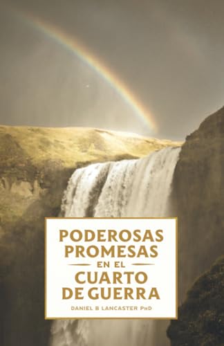 Promesas en el Cuarto de Guerra: 100 promesas de Dios que te cambiaran la vida (Plan de Batalla Espiritual para la Oración, Band 4)