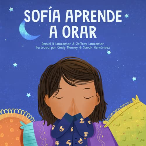 Sofía Aprende a Orar: Un libro para niños sobre Jesús y la oración (Powerful Kids in the War Room) Sofía Aprende a Orar: Un libro para niños sobre Jesús y la oración (Powerful Kids in the War Room) von Independently published