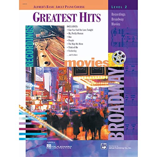 Alfred's Basic Adult Piano Course: Greatest Hits Book 2 (incl. CD): Recordings - Broadway - Movies (Alfred's Basic Adult Piano Course, Level 2)
