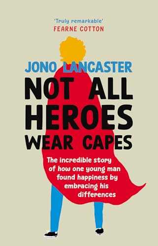 Not All Heroes Wear Capes: The incredible story of how one young man found happiness by embracing his differences (Happy Books Place) von Ebury Press