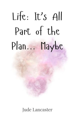 Life: It's All Part of the Plan... Maybe von Creative Arts Management Publishing