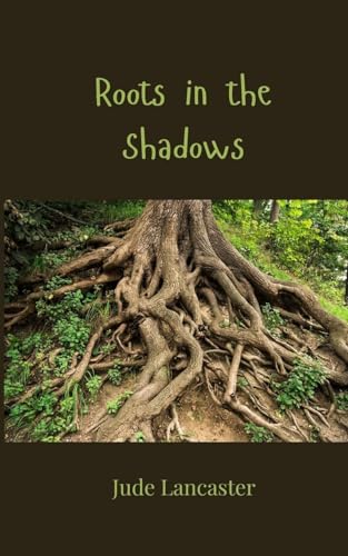 Roots in the Shadows von Creative Arts Management Publishing