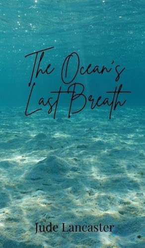 The Ocean's Last Breath von Creative Arts Management Publishing