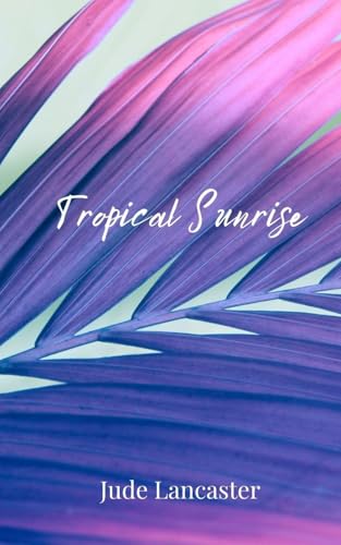 Tropical Sunrise von Creative Arts Management Publishing