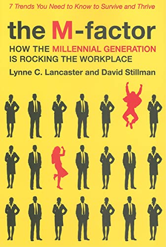 The M-Factor: How the Millennial Generation Is Rocking the Workplace von Business