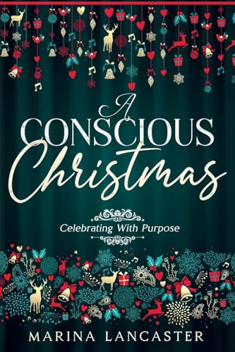 A Conscious Christmas: Celebrating with Purpose von eBookIt.com
