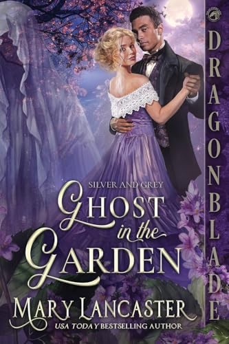 Ghost in the Garden: A Victorian Historical Romance Mystery (Silver and Grey) von Dragonblade Publishing, Inc.