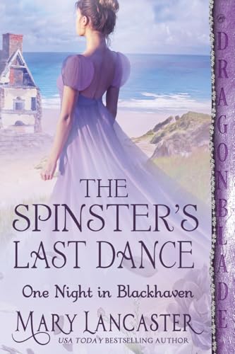 The Spinster's Last Dance (One Night in Blackhaven, Band 7) von Dragonblade Publishing, Inc.